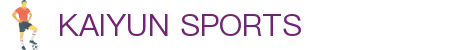 开云·体育（官网）APP下载-KAIYUN SPORTS